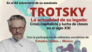 México-EEUU: Vigencia del legado de Trotsky en tiempos de guerra y de crisis