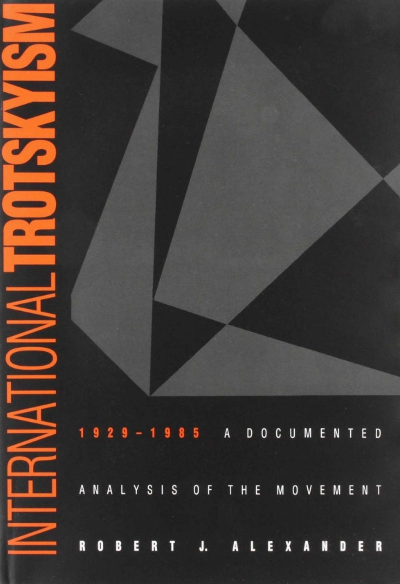 International Trotskyism, 1929-1985: A Documented Analysis of the Movement.